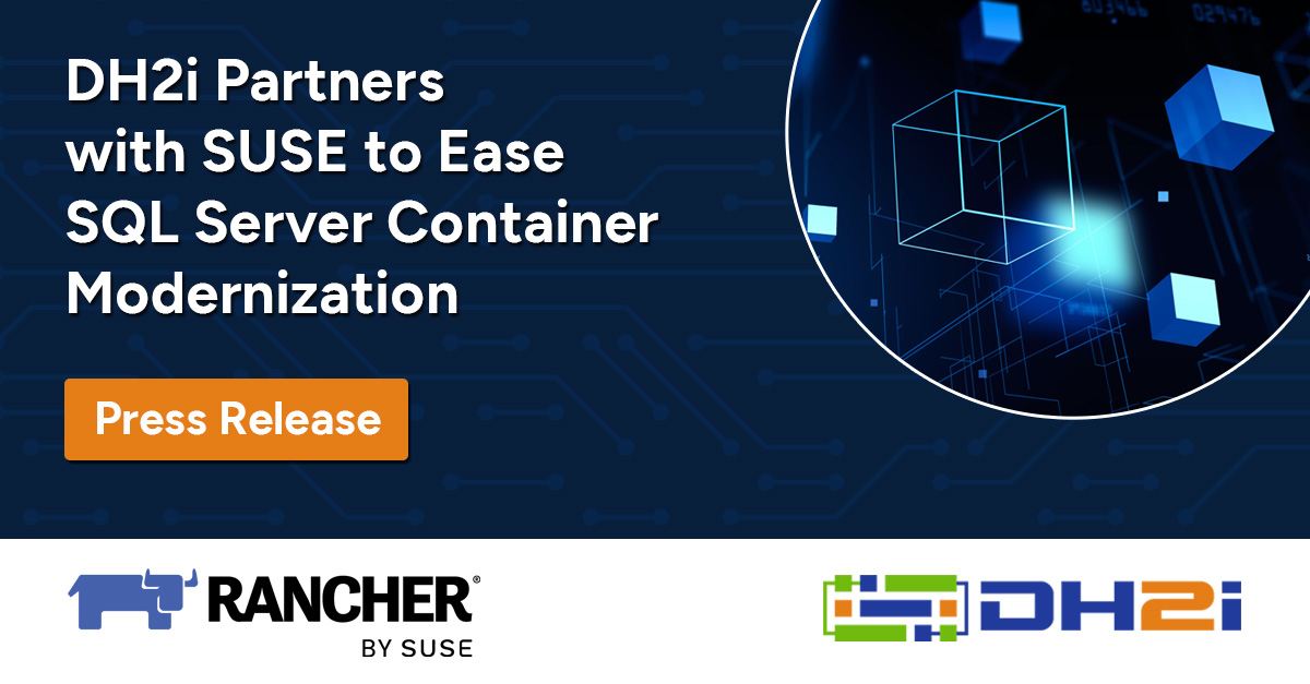 DH2i Partners with SUSE to Ease SQL Server Container Modernization