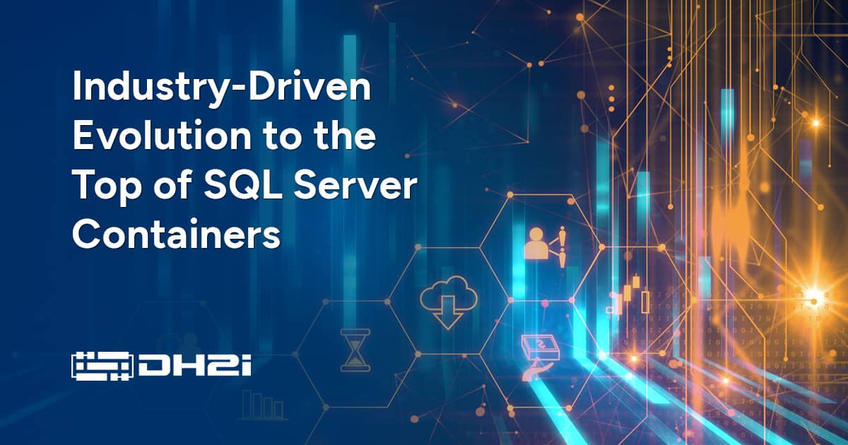 The DH2i Story: A Commitment to Cross-Platform SQL Server Innovation